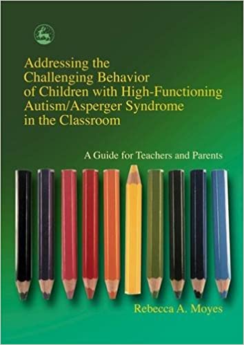 book cover of 'Addressing the Challenging Behavior of Children with High Functioning Autism/Asperger Syndrome in the Classroom' by Rebecca Moyes