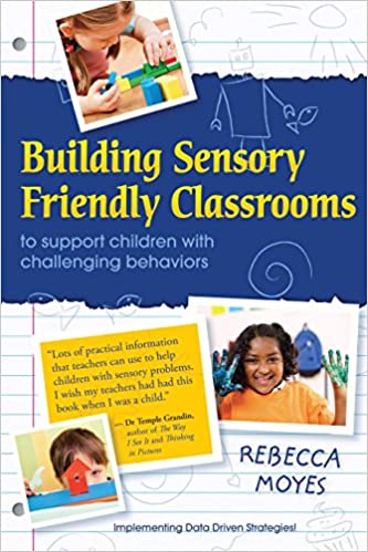 book cover of 'Building Sensory Friendly Classrooms' by Rebecca Moyes